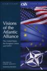 Image for Visions of the Atlantic Alliance : The United States, the European Union, and NATO
