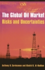Image for The global oil market  : risks and uncertainties