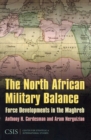 Image for The North African Military Balance : Force Developments in the Maghreb