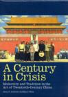 Image for A Century in Crisis : Modernity and Tradition in the Art of Twentieth-century China