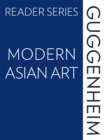 Image for Guggenheim Reader Series: Modern Asian Art.