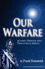 Image for Our Warfare - Against Demons and Territorial Spirits