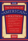 Image for The almanac of American politics 2008  : the senators, the representatives and the governors - their records and election results, their states and districts