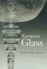 Image for European glass in the J. Paul Getty Museum  : catalogue of the collections