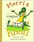 Image for Morris and the Kingdom of Knoll