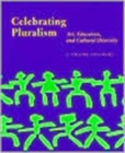 Image for Celebrating Pluralism - Art, Education, and Cultural Diversity