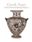 Image for Greek vases in the J. Paul Getty MuseumVol. 6 : v. 6