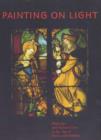 Image for Painting on Light - Drawings and Stained Glass in the Age of Durer and Holbein