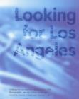 Image for Looking for Los Angeles – Architecture, Film, Photography and the Urban Landscape