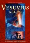 Image for Vesuvius, A.D. 79  : the destruction of Pompeii and Herculaneum