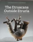 Image for The Etruscans Outside Etruria