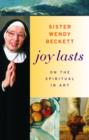 Image for Joy Lasts – On the Spiritual in Art