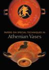 Image for Papers on special techniques in Athenian vases