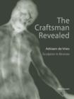 Image for The craftsman revealed  : Adriaen de Vries, sculptor in bronze