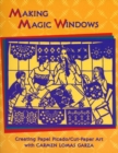 Image for Making Magic Windows : Creating Papel Picado/Cut-Paper Art