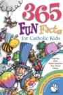 Image for 365 Fun Facts for Catholic Kids