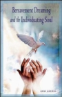 Image for Bereavement Dreaming and the Individuating Soul