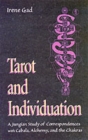 Image for Tarot and Individuation : A Jungian Study of Correspondences with Cabala Alchemy and the Chakras