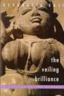 Image for Veiling Brilliance : A Journey to the Goddess