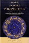 Image for Art of Chart Interpretation : A Step-by-Step Method of Analyzing, Synthesizing and Understanding the Birth Chart