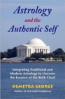 Image for Astrology and the Authentic Self : Integrating Traditional and Modern Astrology to Uncover the Essence of the Birth Chart
