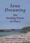 Image for Iona Dreaming : The Healing Power of Place: a Memoir