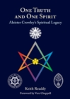 Image for One truth and one spirit  : Aleister Crowley&#39;s spiritual legacy