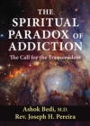 Image for The Spiritual Paradox of Addiction