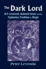 Image for Dark lord  : H.P. Lovecraft, Kenneth Grant and the typhonian tradition in magic