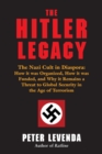 Image for The Hitler legacy  : the Nazi cult in diaspora