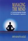 Image for Managing the mind  : a commonsense guide to Patanjali&#39;s Yogasutra