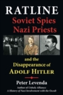Image for Ratline: Soviet spies, Nazi priests, and the disappearance of Adolf Hitler