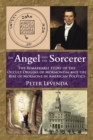 Image for The angel and the sorcerer: the remarkable story of the occult origins of Mormonism and the rise of Mormons in American politics