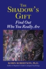 Image for The shadow&#39;s gift: find out who you really are