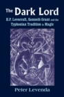 Image for Dark Lord: H.P. Lovecraft, Kenneth Grant and the Typhonian Tradition in Magic