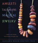 Image for Amulets, Talismans, and Magical Jewelry: A Way to the Unseen Ever-Present Almighty God
