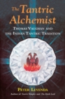 Image for The tantric alchemist: Thomas Vaughan and the Indian tantric tradition