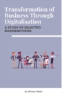 Image for Transformation of Business Through Digitalisation A Study of Selected Business Firms