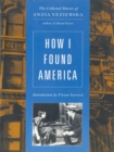 Image for How I Found America: Collected Stories of Anzia Yezierska