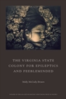 Image for The Virginia State Colony for Epileptics and Feebleminded : Poems