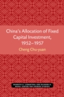 Image for China&#39;s Allocation of Fixed Capital Investment, 1952-1957