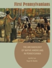 Image for First Pennsylvanians : The Archaeology of Native Americans in Pennsylvania