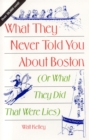 Image for What They Never Told You About Boston