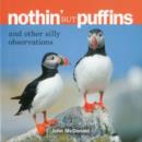 Image for Nothin&#39; but Puffins : And Other Silly Observations