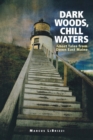 Image for Dark Woods, Chill Waters : Ghost Tales from Down East Maine