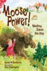 Image for Moose Power! : Muskeg Saves the Day