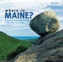 Image for Where in Maine : A Tour of Intriguing Places in the Pine Tree State
