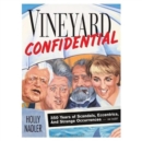 Image for Vineyard confidential: 350 years of scandals, eccentrics, and strange occurrences