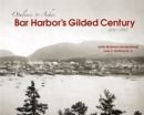 Image for Bar Harbor&#39;s gilded century: opulence to ashes, 1850-1950