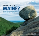Image for Where in Maine?: a tour of intriguing places in the Pine Tree State